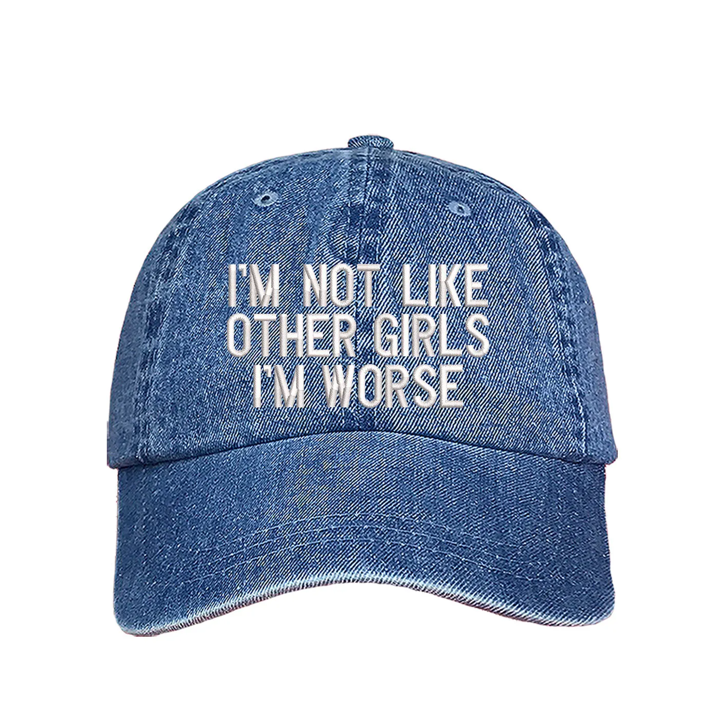 I'm Not like Other Girls Im Worse Baseball hat