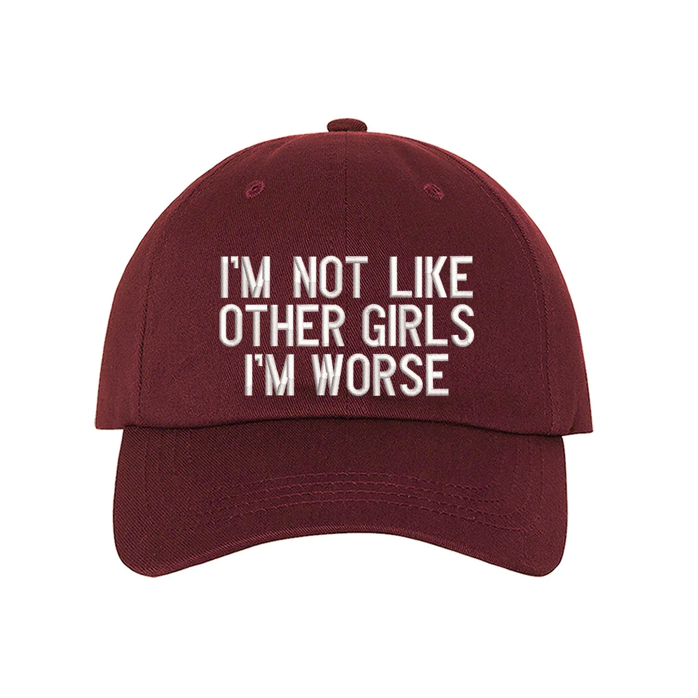 I'm Not like Other Girls Im Worse Baseball hat